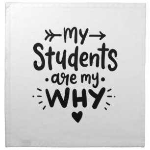 My Students Are My Why Cloth Napkin