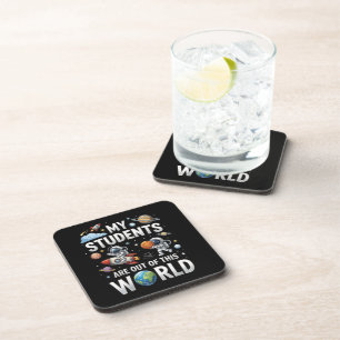 My Students are Out in This Space World Beverage Coaster
