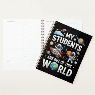 My Students are Out in This Space World Planner