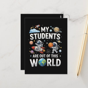 My Students are Out in This Space World Postcard