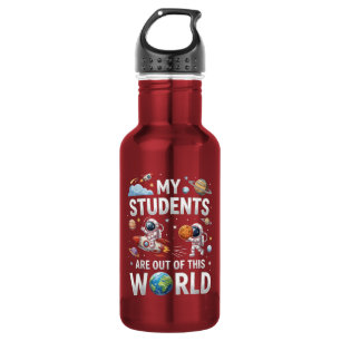 My Students are Out in This Space World Stainless Steel Water Bottle
