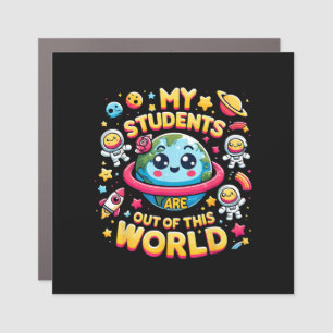 My Students Are out Of This World Space Planets Te Car Magnet