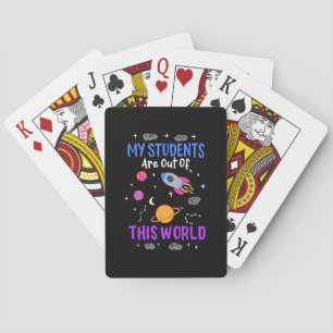 My students are out of this world - space teacher poker cards