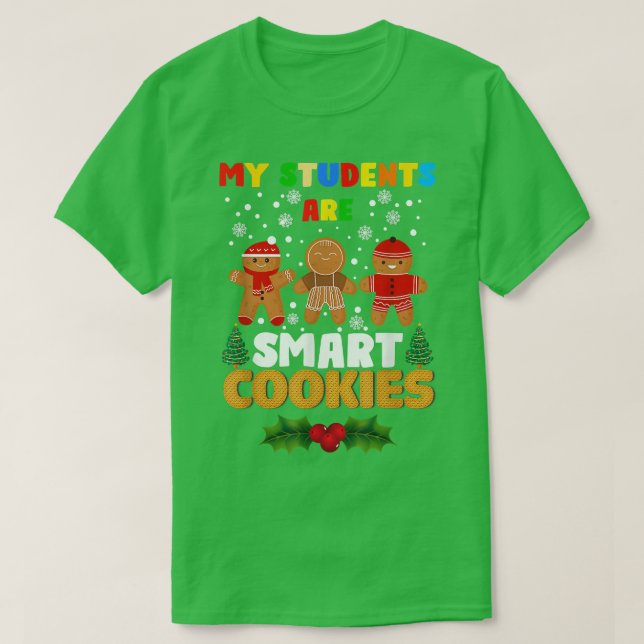 My Students are Smart Cookies Teacher Christmas Ba T-Shirt (Design Front)