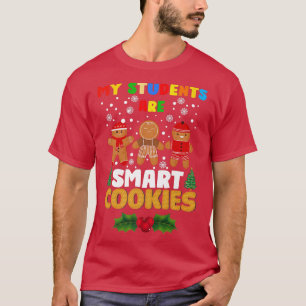 My Students are Smart Cookies Teacher Christmas Ba T-Shirt
