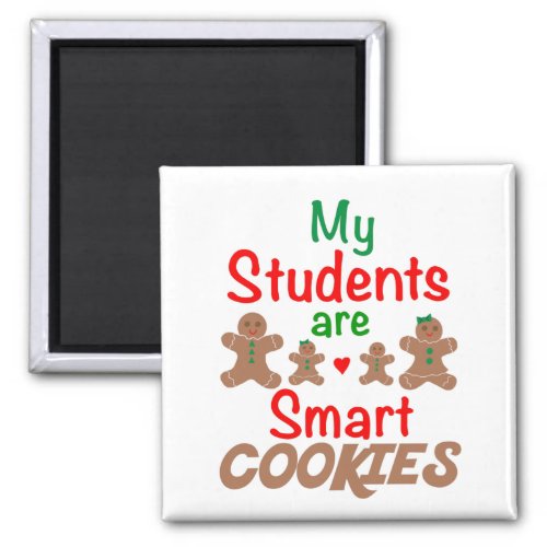 My Students Are Smart Cookies Teacher Xmas      Magnet