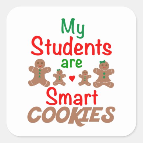 My Students Are Smart Cookies Teacher Xmas      P Square Sticker
