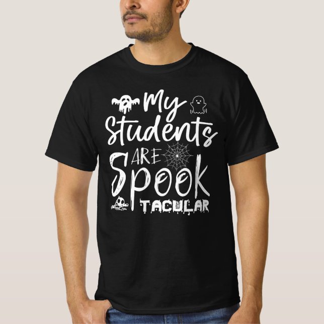 my students are spook tacular funny halloween gift T-Shirt (Front)