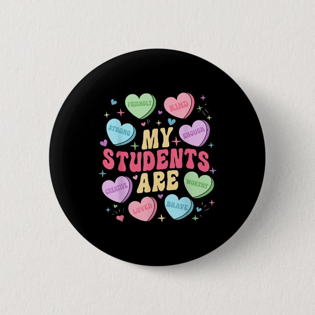 My Students Are Teacher Valentines Day Candy Button (Front)
