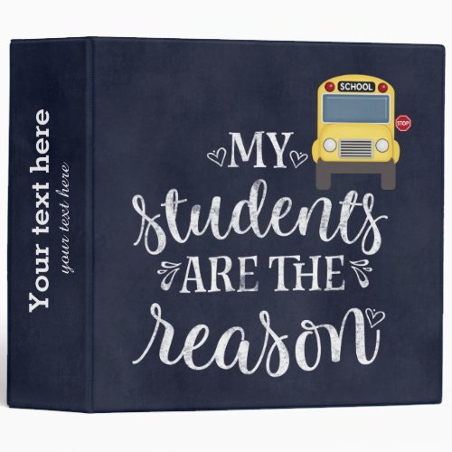 My students are the reason 3 ring binder