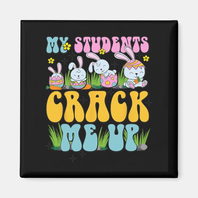 My Students Crack Me Up Bunny Teacher Happy Easter Magnet (Front)