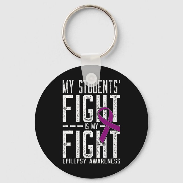 My Students' Fight Is My Fight Epilepsy Awareness  Keychain (Front)