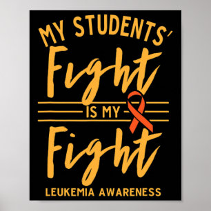 My Students' Fight Is My Fight Leukemia Awareness Poster