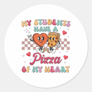 My Students Have A Pizza Of My Heart Teacher Valen Classic Round Sticker