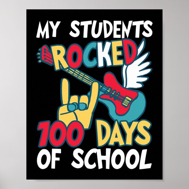 My Students Rocked 100 Days Of School For Teacher  Poster (Front)