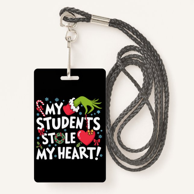 My Students Stole My Heart Christmas Xmas Teacher  Badge (Front with Lanyard)