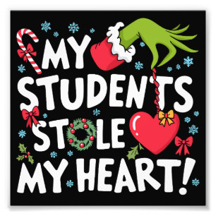 My Students Stole My Heart Christmas Xmas Teacher Photo Print