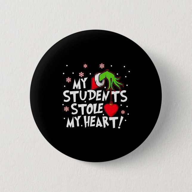 My Students Stole My Heart School Teacher Funny Ch Button (Front)