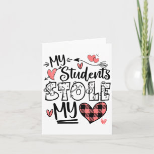 My Students Stole My Heart Teacher Valentines Day Card