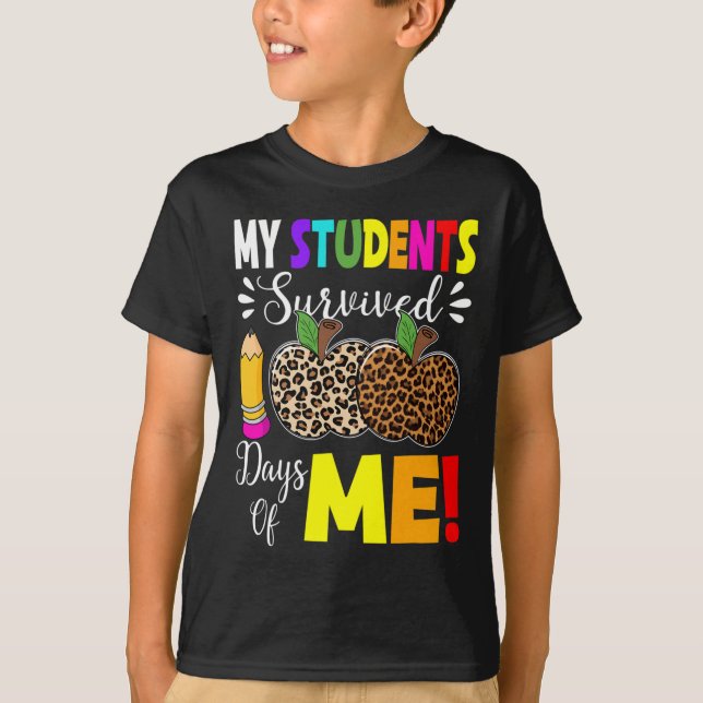 My Students Survived 100 Days Of Me Fun Students T T-Shirt (Front)