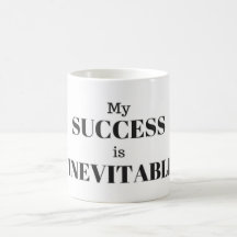 My Success is Inevitable