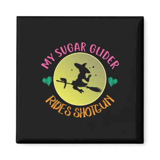 My Sugar Glider Rides Shotgun Halloween Costume Gi Magnet