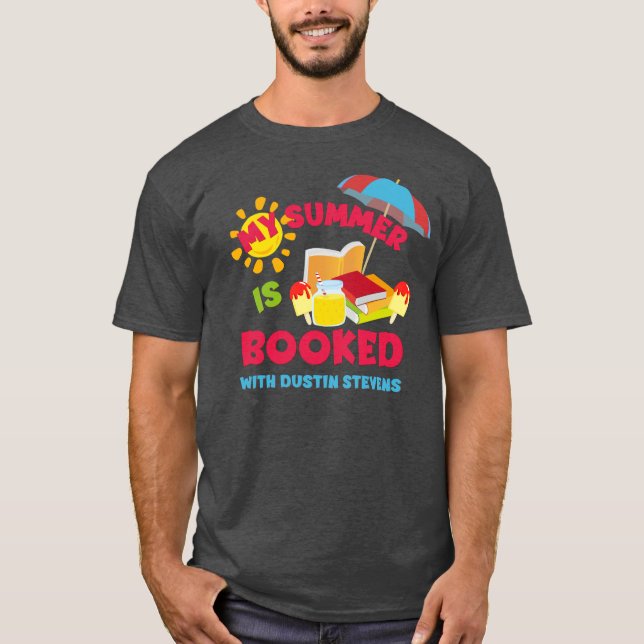 My Summer Is Booked with Dustin Stevens T-Shirt (Front)