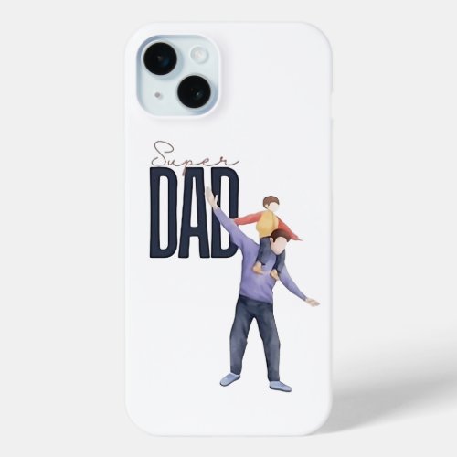 My Super Dad iPhone 15 Plus Case