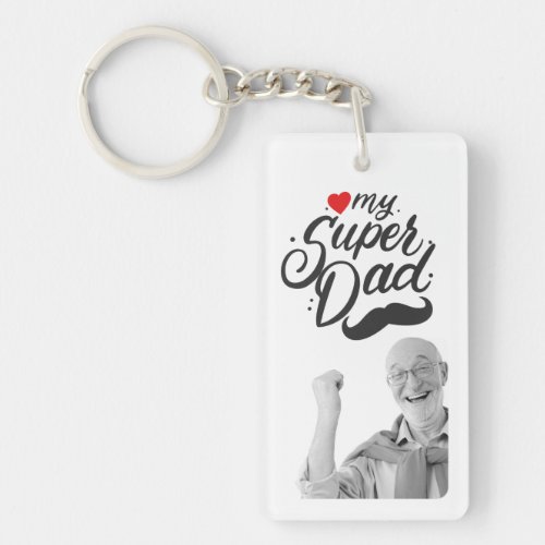 My Super Dad Happy Fathers Day Daddy Photo Keychain