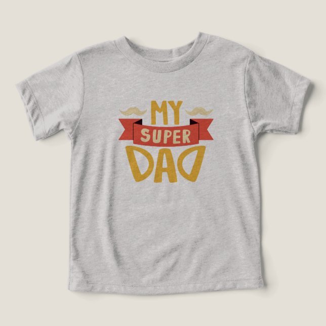 My Super Dad Toddler T-shirt (Design Front)