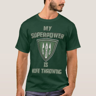 My Superpower is Knife Throwing Green Badge T-Shirt