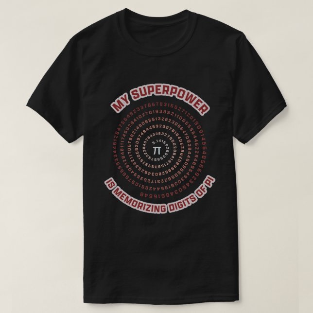 My Superpower is Memorizing Pi Digits T-Shirt (Design Front)