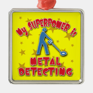 My Superpower is Metal Detecting Metal Ornament