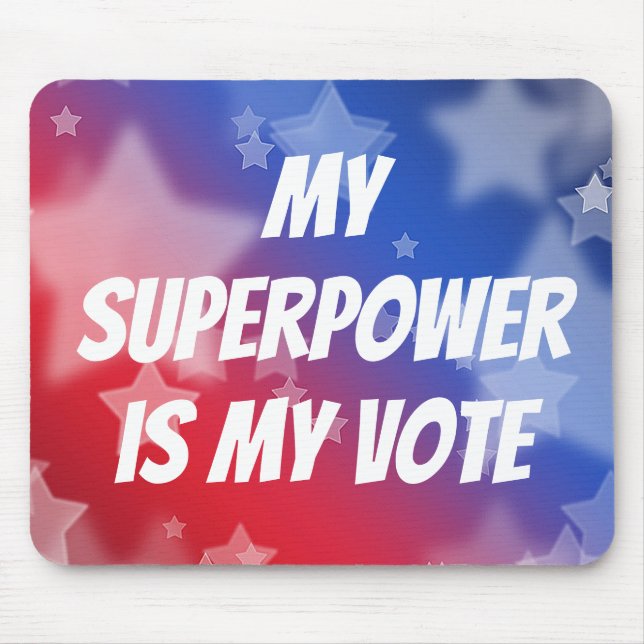 My Superpower is My Vote Mouse Pad (Front)