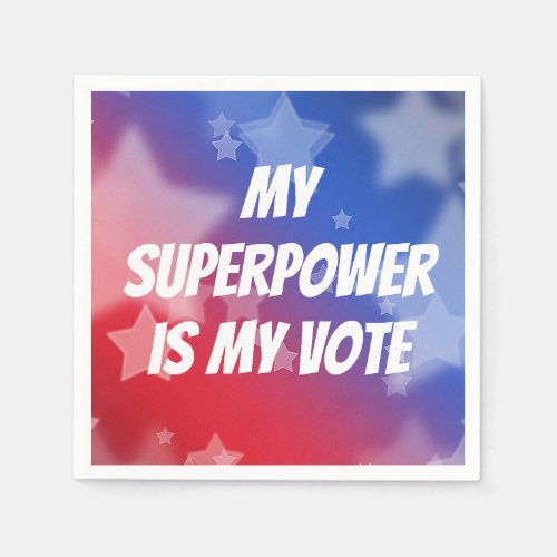 My Superpower is My Vote Napkins