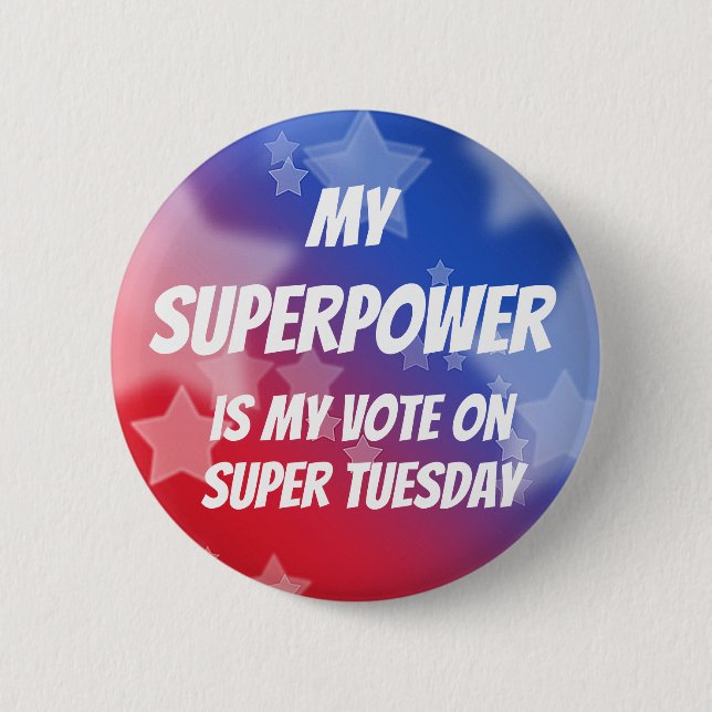 My Superpower is My Vote on Super Tuesday Button (Front)