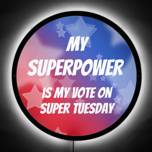 My Superpower is My Vote on Super Tuesday LED Sign