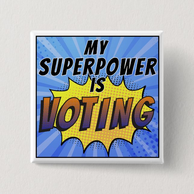 My Superpower is Voting Button (Front)