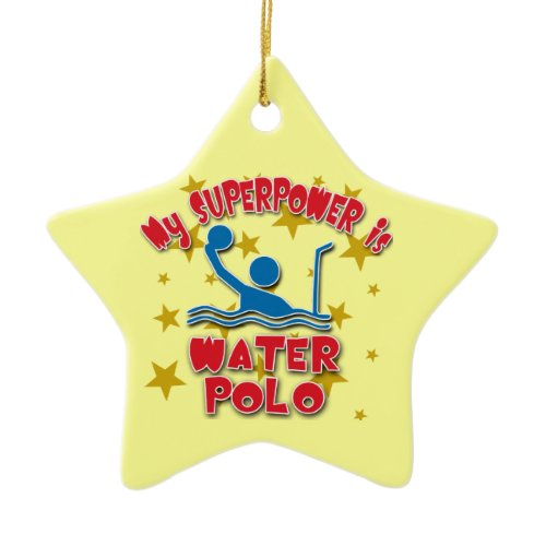 My Superpower is Water Polo Ceramic Ornament