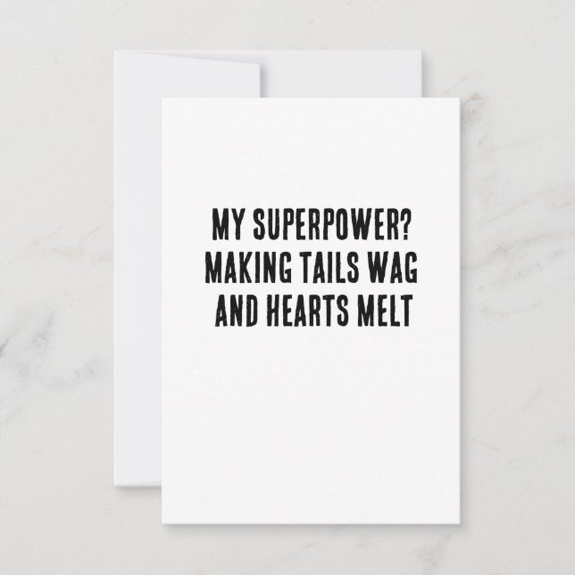 My superpower? Making tails wag and hearts melt Thank You Card (Front)