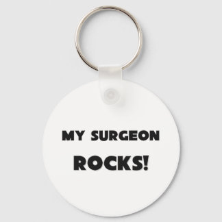 MY Surgeon ROCKS! Keychain