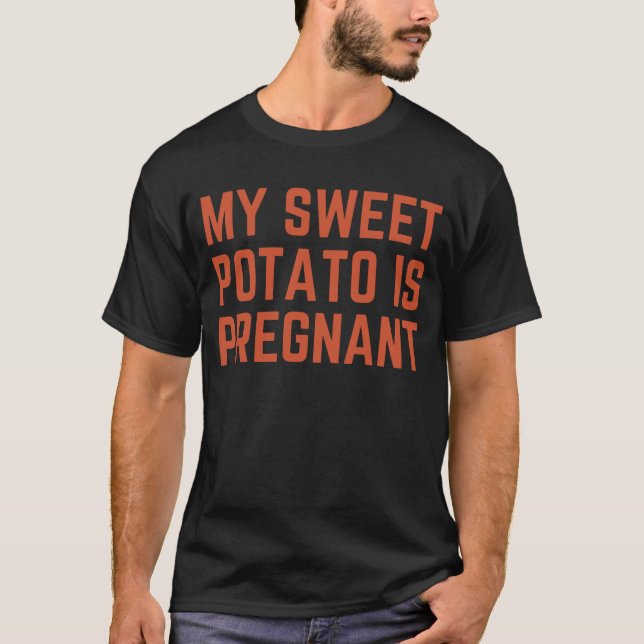 My Sweet Potato Is Pregnant Couples Pregnancy Anno T-Shirt (Front)
