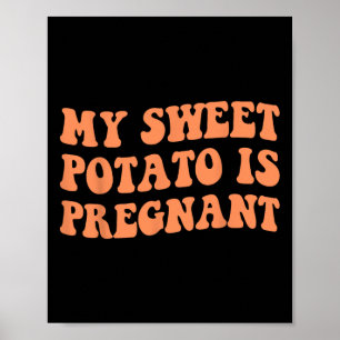 My Sweet Potato Is Pregnant I Yam Matching Couples Poster