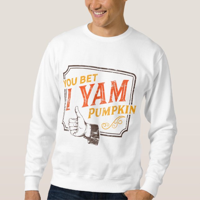 My Sweet Potato - You Bet I Yam Couple's Thanksgiv Sweatshirt (Front)