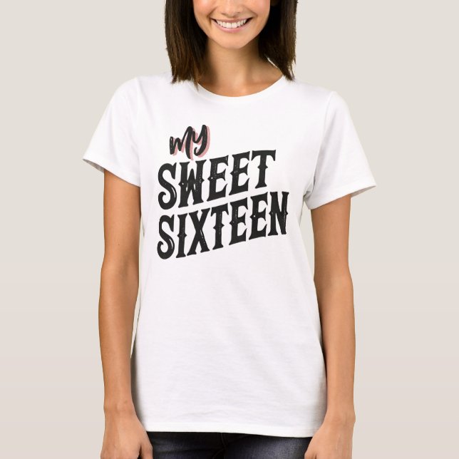 My Sweet Sixteen Modern Black and Pink Text T-Shirt (Front)