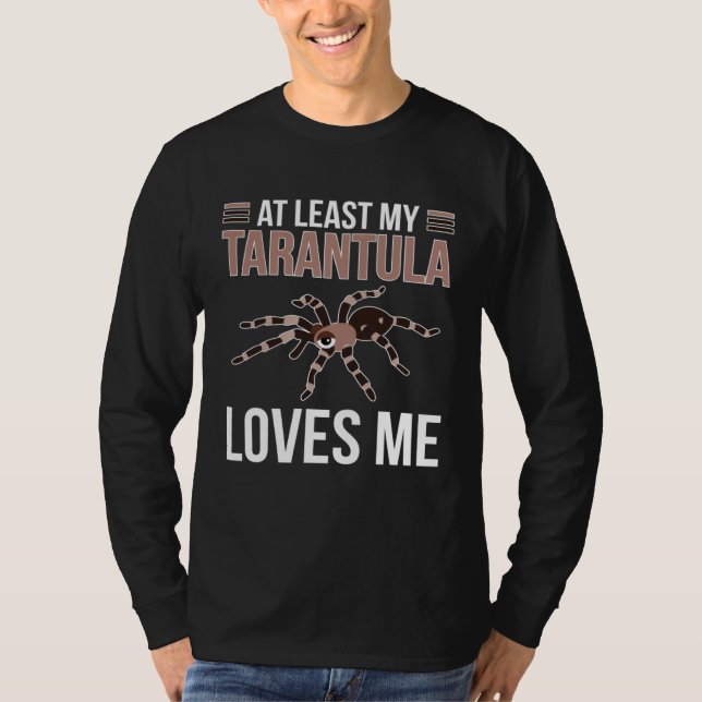 My Tarantula Loves Me Tarantula Owner Tarantula T-Shirt (Front)