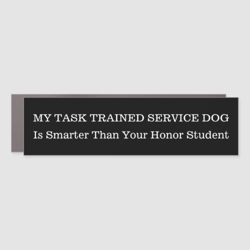 My Task Trained Service Dog is smarter than Car Magnet