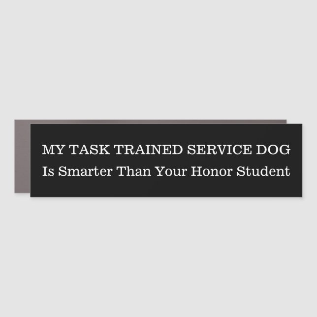 My Task Trained Service Dog is smarter than.... Car Magnet (Front)