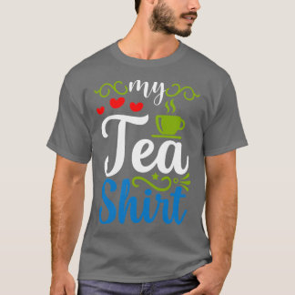 My tea 1 T-Shirt