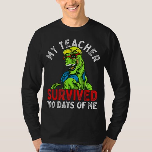 My Teacher Survived 100 Days of Me 100 Days Of Sch T_Shirt